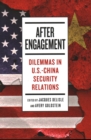 After Engagement : Dilemmas in U.S.-China Security Relations - Book