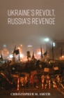 Ukraine's Revolt, Russia's Revenge - Book