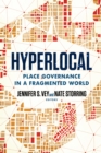 Hyperlocal : Place Governance in a Fragmented World - Book