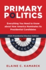 Primary Politics : Everything You Need to Know about How America Nominates Its Presidential Candidates - eBook
