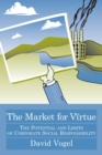 The Market for Virtue : The Potential and Limits of Corporate Social Responsibility - eBook