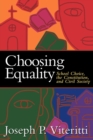 Choosing Equality : School Choice, the Constitution, and Civil Society - eBook