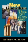 The New Liberalism : The Rising Power of Citizen Groups - eBook