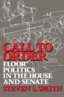 Call to Order : Floor Politics in the House and Senate - eBook