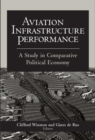 Aviation Infrastructure Performance : A Study in Comparative Political Economy - eBook