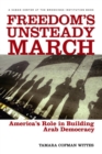 Freedom's Unsteady March : America's Role in Building Arab Democracy - eBook