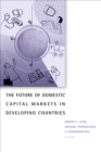 The Future of Domestic Capital Markets in Developing Countries - eBook