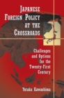 Japanese Foreign Policy at the Crossroads : Challenges and Options for the Twenty-First Century - eBook