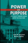 Power and Purpose : U.S. Policy toward Russia After the Cold War - eBook