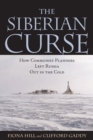 Siberian Curse : How Communist Planners Left Russia Out in the Cold - eBook