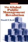 Global Public Management Revolution : A Report on the Transformation of Governance - eBook
