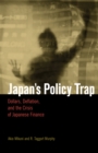 Japan's Policy Trap : Dollars, Deflation, and the Crisis of Japanese Finance - eBook