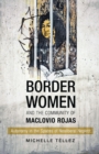 Border Women and the Community of Maclovio Rojas : Autonomy in the Spaces of Neoliberal Neglect - eBook