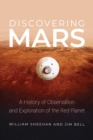Discovering Mars : A History of Observation and Exploration of the Red Planet - eBook