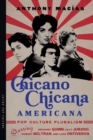 Chicano-Chicana Americana : Pop Culture Pluralism Starring Anthony Quinn, Katy Jurado, Robert Beltran, and Lupe Ontiveros - eBook
