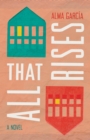 All That Rises : A Novel - eBook