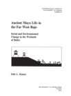 Ancient Maya Life in the Far West Bajo : Social and Environmental Change in the Wetlands of Belize - eBook