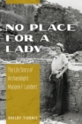 No Place for a Lady : The Life Story of Archaeologist Marjorie F. Lambert - eBook