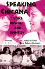 Speaking Chicana : Voice, Power, and Identity - eBook