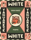 Yaguarete White : Poems - eBook