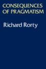 Consequences Of Pragmatism : Essays 1972-1980 - Book