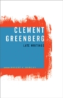 Clement Greenberg, Late Writings - Book