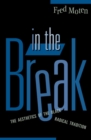 In The Break : The Aesthetics Of The Black Radical Tradition - Book