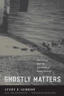 Ghostly Matters : Haunting and the Sociological Imagination - Book