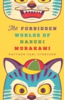 The Forbidden Worlds of Haruki Murakami - Book