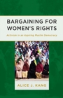 Bargaining for Women's Rights : Activism in an Aspiring Muslim Democracy - Book