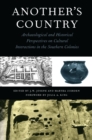 Another's Country : Archaeological and Historical Perspectives on Cultural Interactions in the Southern Colonies - eBook