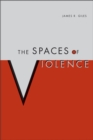 The Spaces of Violence - Book