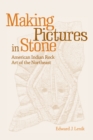 Making Pictures in Stone : American Indian Rock Art of the Northeast - eBook