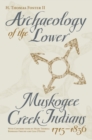 Archaeology of the Lower Muskogee Creek Indians, 1715-1836 - eBook