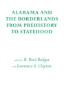 Alabama and the Borderlands : From Prehistory To Statehood - eBook