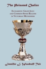 The Poisoned Chalice : Eucharistic Grape Juice and Common-Sense Realism in Victorian Methodism - eBook