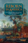 Reborn in America : French Exiles and Refugees in the United States and the Vine and Olive Adventure, 1815-1865 - eBook