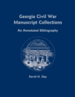 Georgia Civil War Manuscript Collections : An Annotated Bibliography - eBook