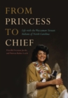 From Princess to Chief : Life with the Waccamaw Siouan Indians of North Carolina - eBook