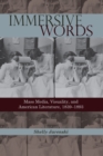 Immersive Words : Mass Media, Visuality, and American Literature, 1839-1893 - eBook