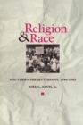 Religion and Race : Southern Presbyterians, 1946 to 1983 - eBook