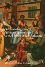 Archaeologies of African American Life in the Upper Mid-Atlantic - eBook