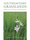 Southeastern Grasslands : Biodiversity, Ecology, and Management - eBook