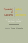 Speaking of Alabama : The History, Diversity, Function, and Change of Language - eBook