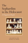 The Sephardim in the Holocaust : A Forgotten People - eBook