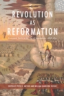 Revolution as Reformation : Protestant Faith in the Age of Revolutions, 1688-1832 - eBook