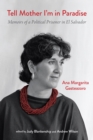 Tell Mother I'm in Paradise : Memoirs of a Political Prisoner in El Salvador - eBook