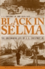 Black in Selma : The Uncommon Life of J. L. Chestnut Jr. - eBook