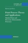 Point Process Theory and Applications : Marked Point and Piecewise Deterministic Processes - eBook