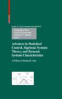 Advances in Statistical Control, Algebraic Systems Theory, and Dynamic Systems Characteristics : A Tribute to Michael K. Sain - eBook